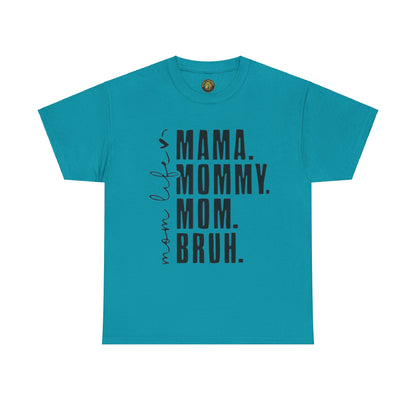 Funny Mom Life Unisex Heavy Cotton Tee - Mama, Mommy, Mom, Bruh