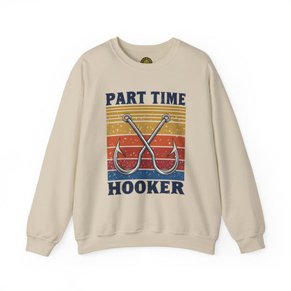 Part Time Hooker Unisex Heavy Blend Crewneck Sweatshirt - Casual Fishing Humor Apparel