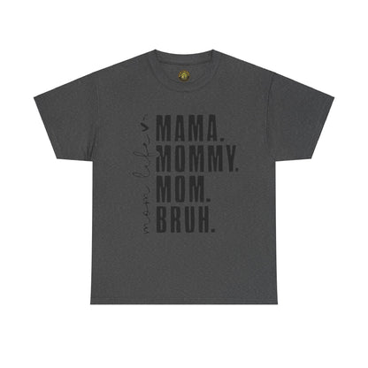 Funny Mom Life Unisex Heavy Cotton Tee - Mama, Mommy, Mom, Bruh