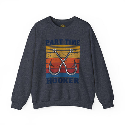 Part Time Hooker Unisex Heavy Blend Crewneck Sweatshirt - Casual Fishing Humor Apparel