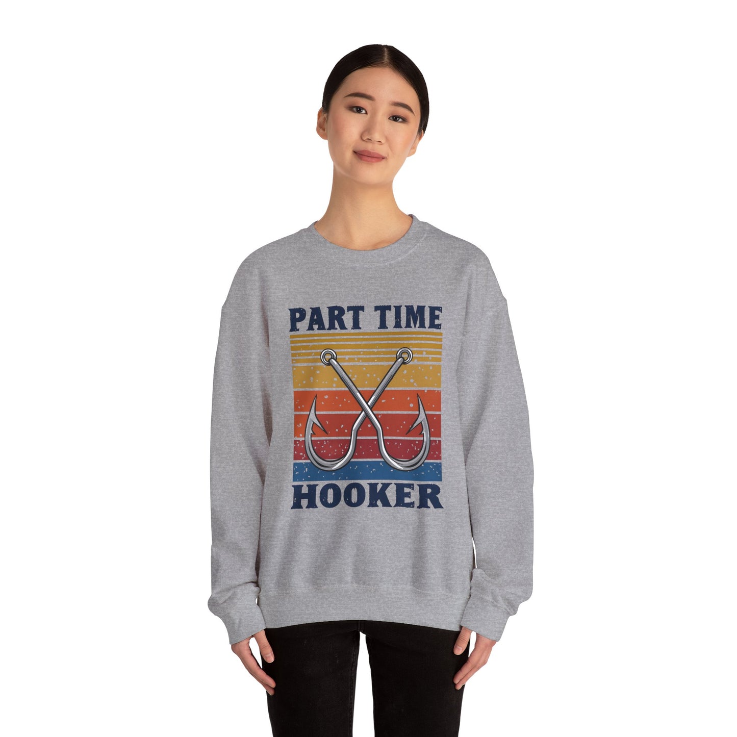 Part Time Hooker Unisex Heavy Blend Crewneck Sweatshirt - Casual Fishing Humor Apparel