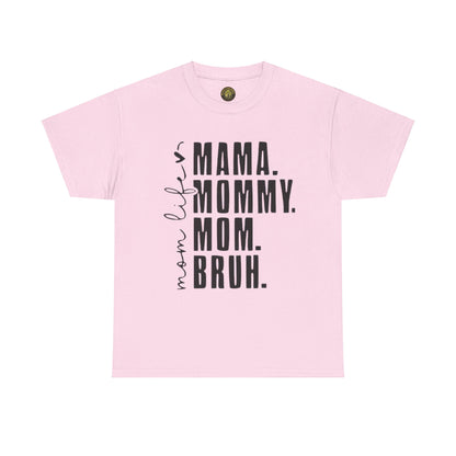 Funny Mom Life Unisex Heavy Cotton Tee - Mama, Mommy, Mom, Bruh