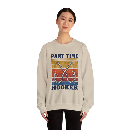 Part Time Hooker Unisex Heavy Blend Crewneck Sweatshirt - Casual Fishing Humor Apparel